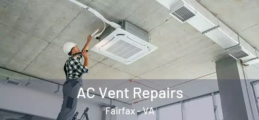  AC Vent Repairs Fairfax - VA