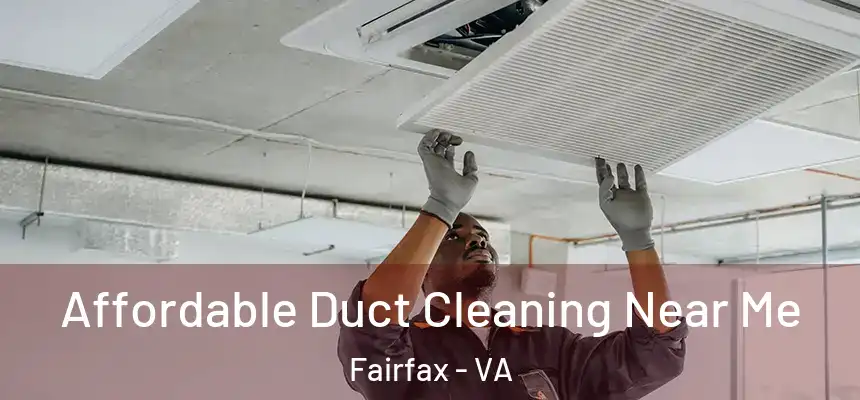  Affordable Duct Cleaning Near Me Fairfax - VA