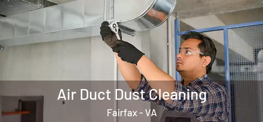  Air Duct Dust Cleaning Fairfax - VA