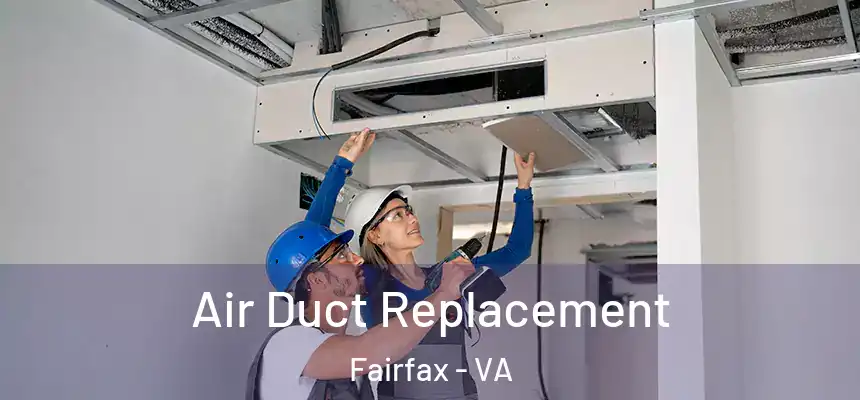  Air Duct Replacement Fairfax - VA