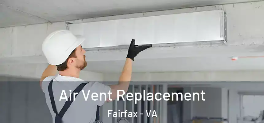  Air Vent Replacement Fairfax - VA