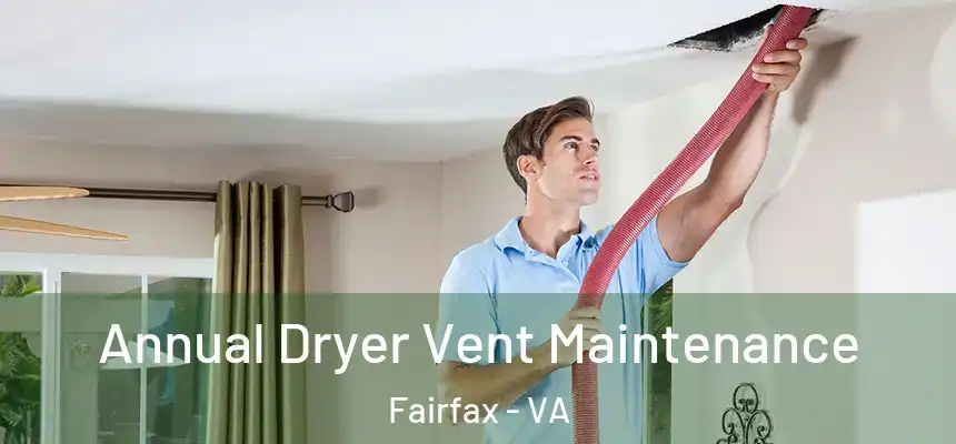  Annual Dryer Vent Maintenance Fairfax - VA