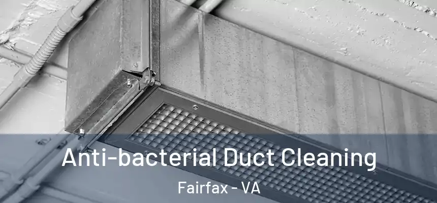  Anti-bacterial Duct Cleaning Fairfax - VA