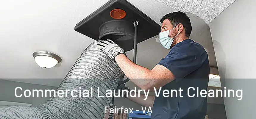 Commercial Laundry Vent Cleaning Fairfax - VA