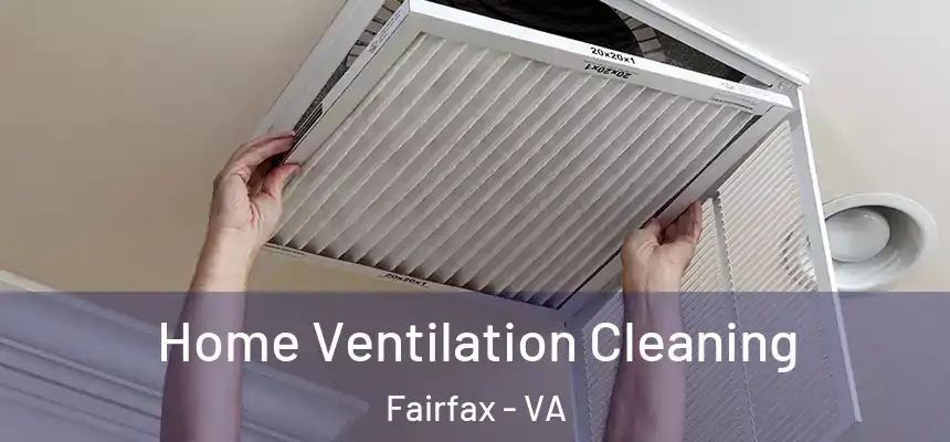  Home Ventilation Cleaning Fairfax - VA