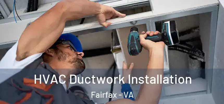  HVAC Ductwork Installation Fairfax - VA