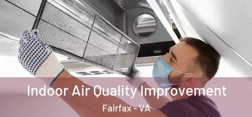  Indoor Air Quality Improvement Fairfax - VA