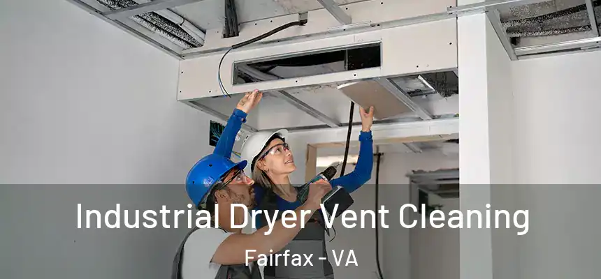  Industrial Dryer Vent Cleaning Fairfax - VA