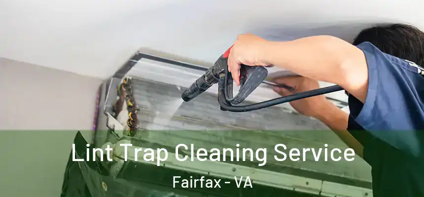  Lint Trap Cleaning Service Fairfax - VA