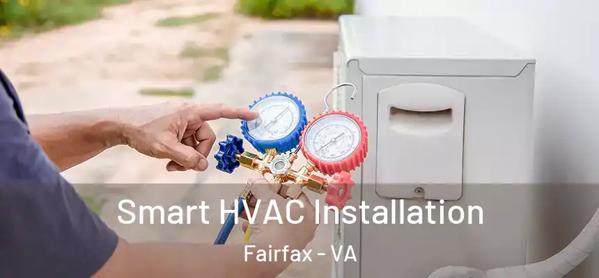  Smart HVAC Installation Fairfax - VA