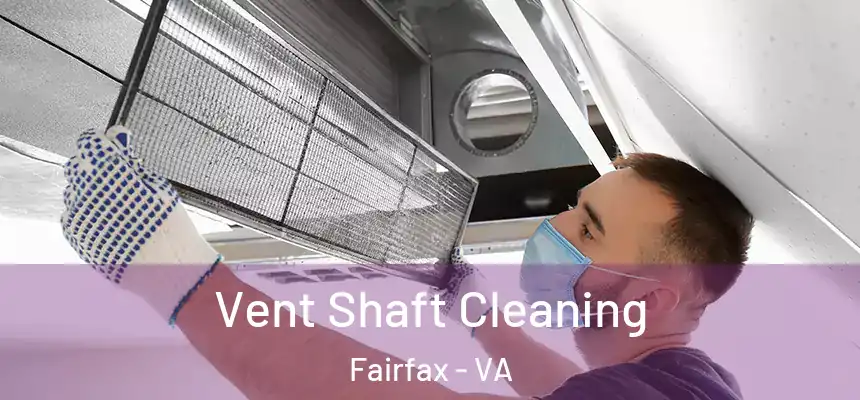  Vent Shaft Cleaning Fairfax - VA