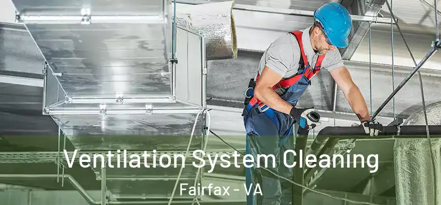 Ventilation System Cleaning Fairfax - VA